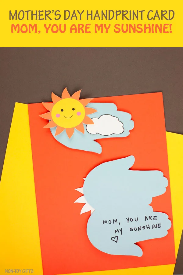 Mother's Day handprint sunshine card for kids to make. Mom, You are my sunshine card. #sunshine #handprintcard #nontoygifts