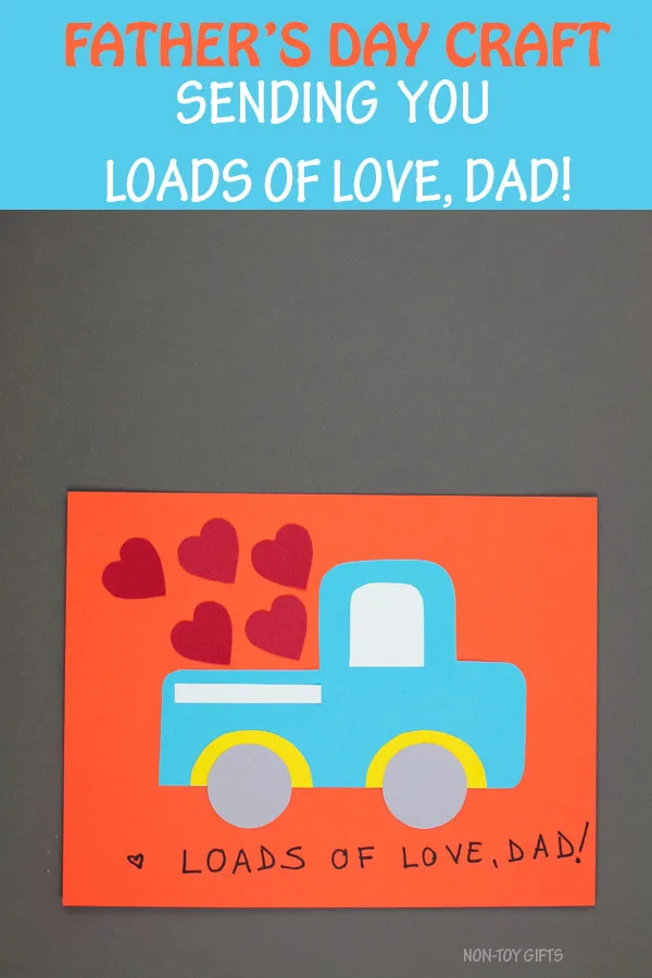 Father's Day truck craft for kids. Sending you loads of love, dad! Kid can make it for grandpa too. #fathersdaycraftkids #loadsoflove #nontoygifts #truckcraft
